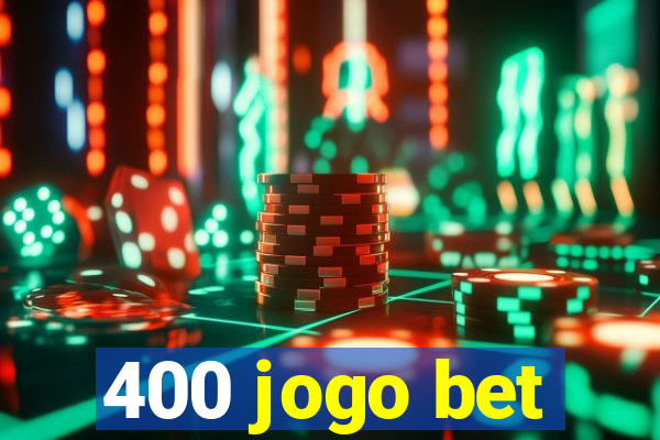 400 jogo bet